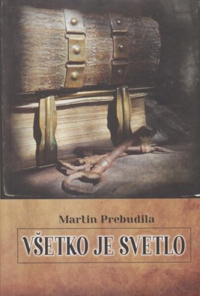 Všetko je svetlo Martin Prebudila