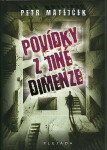 Povídky jiné dimenze Petr Matějček