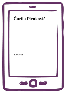Čurila Plenkovič - Anonym
