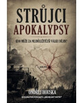 Strůjci apokalypsy - Ondřej Houska