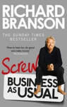 Screw Business as Usual, 1. vydání - Richard Branson