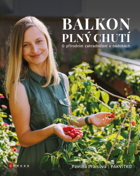 Balkon plný chutí - Pavlína Praisová