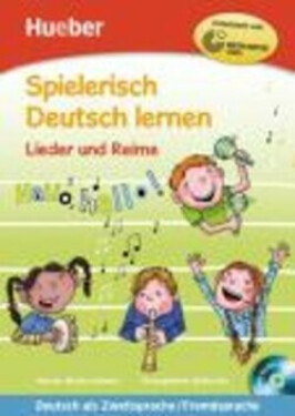 Spielerisch Deutsch lernen: Lieder und Reime Buch mit eingelegter Audio-CD - Martina Schwarz
