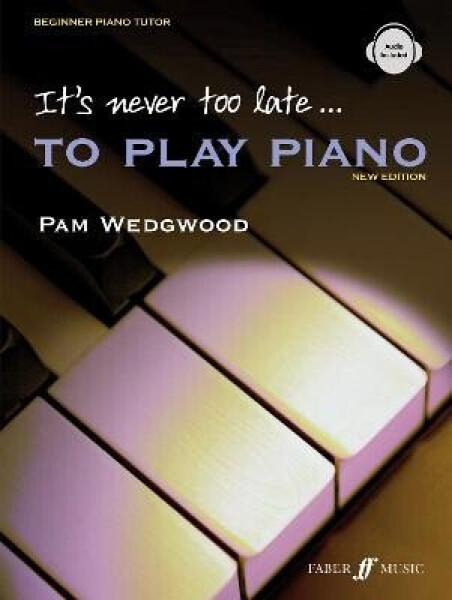 It´s never too late to play piano (Adult Tutor Book)