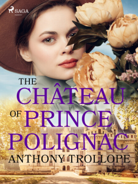 The Château of Prince Polignac - Anthony Trollope - e-kniha