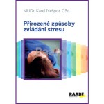 Přirozené způsoby zvládání stresu Karel Nešpor