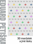 Třicet manželek a jiné lásky - Eduard Petiška