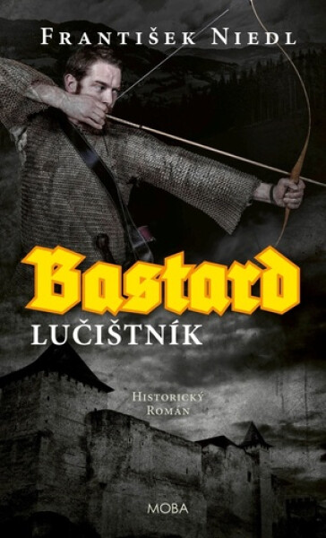 Bastard – lučištník - František Niedl