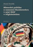 Německá politika nasazení Bundeswehru misi ISAF Afghánistánu Pavel Dvořák