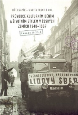 Průvodce kulturním děním životním stylem českých zemích 1948–1967 Martin Franc,