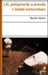 Li, polopravdy a pravda v lidsk komunikaci - Zbynk Vybral