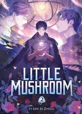Little Mushroom (Deluxe Hardcover Novel) Vol. 2 - Yi Shi Si Zhou