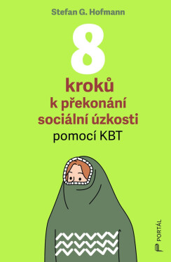 8 kroků k překonání sociální úzkosti pomocí KBT - Stefan G. Hofmann