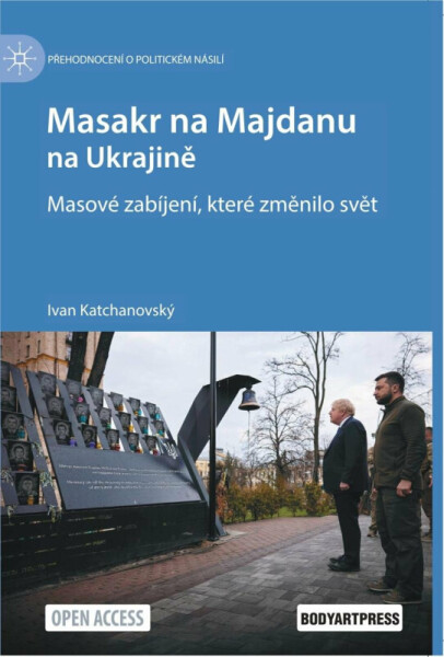 Masakr na Majdanu na Ukrajině - Masové zabíjení, které změnilo svět - Ivan Katchanovský