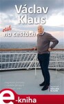 Václav Klaus: stále na cestách Václav Klaus: