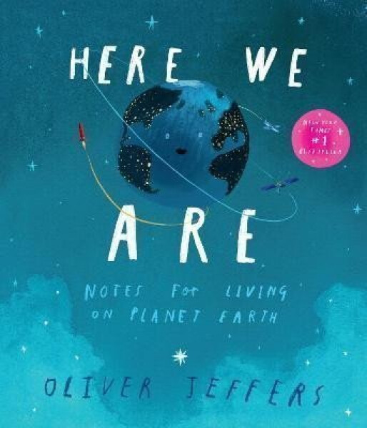Here We Are: Notes for Living on Planet Earth, 1. vydání - Oliver Jeffers