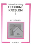 Odborné kreslení I pro 1. ročník SOU, 1. vydání - Magdaléna Kissová