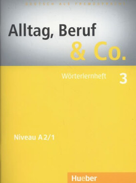 Alltag, Beruf & Co. 3 - Wörterlernheft - Norber Becker