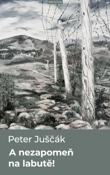 A nezapomeň na labutě - Peter Juščák