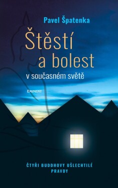 Štěstí a bolest v současném světě - Pavel Špatenka