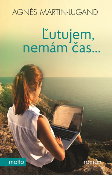 Ľutujem, nemám čas... - Agnes Martin-Lugand