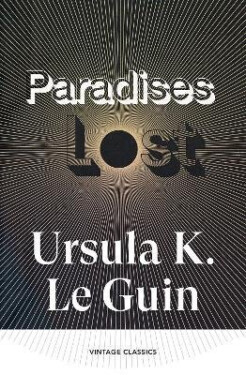 Paradises Lost - Ursula K. Le Guin