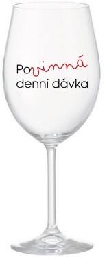 POVINNÁ DENNÍ DÁVKA - čirá sklenice na víno 350 ml