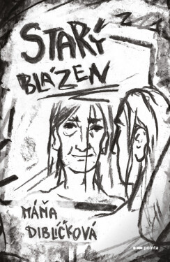 Starý blázen - Máňa Diblíčková