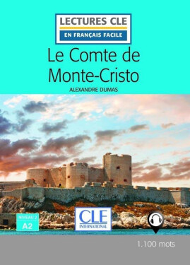 Le Comte de Monte-Cristo - Niveau 2/A2 - Lecture CLE en français facile - Livre + Audio téléchargeable - Alexandre Dumas