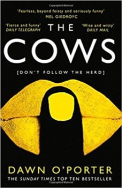 The Cows Dawn O´Porter