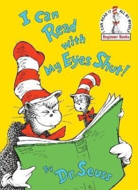 I Can Read With My Eyes Shut - Theodor Seuss Geisel