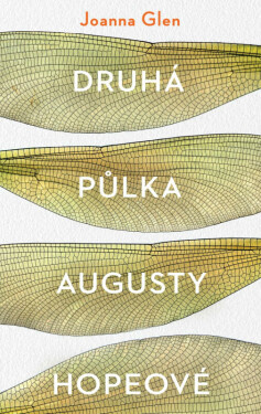 Druhá půlka Augusty Hopeové (poškozená) - Joanna Glen