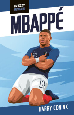 Hviezdy futbalu: Mbappé - Harry Coninx - e-kniha