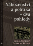 Náboženství politika dva pohledy Karel Skalický