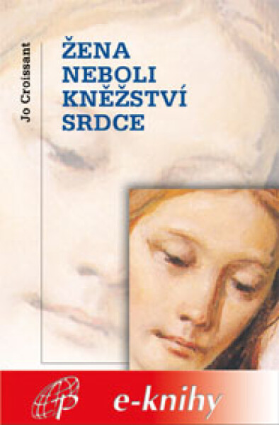 Žena neboli kněžství srdce - Jo Croissant