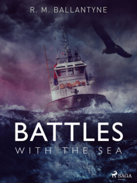 Battles with the Sea - R. M. Ballantyne - e-kniha