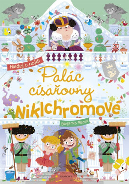 Palác císařovny Niklchromové - Hledej a najdi! - Benjamin Bécue