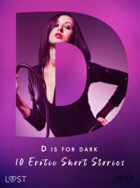 D is for Dark: 10 Erotic Short Stories - Alexandra Södergran, Sandra Norrbin, Nicolas Lemarin, Mila Lipa - e-kniha