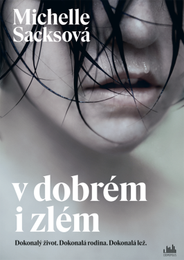 V dobrém i zlém - Michelle Sacksová