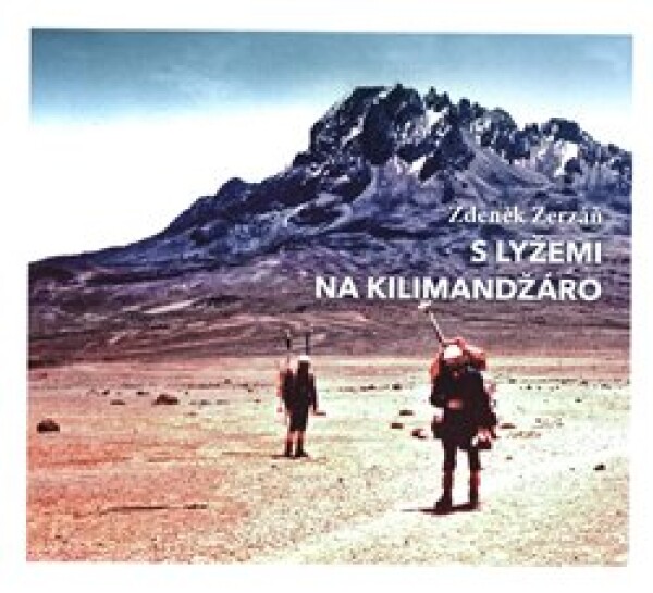 Lyžemi na Kilimandžáro Zdeněk Zerzáň