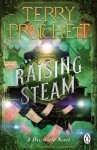 Raising Steam: (Discworld novel 40), 1. vydání - Terry Pratchett