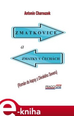 Zmatkovice a zmatky v Čechách - Antonín Charouzek e-kniha