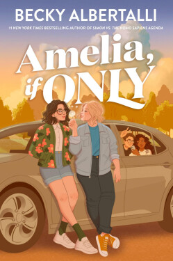 Amelia, If Only - Becky Albertalli