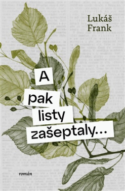 A pak listy zašeptaly... - Frank Lukáš
