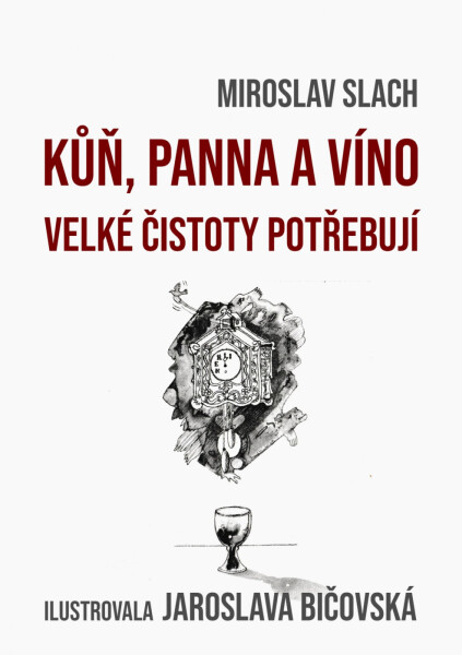 Kůň, panna a víno velké čistoty potřebují - Miroslav Slach