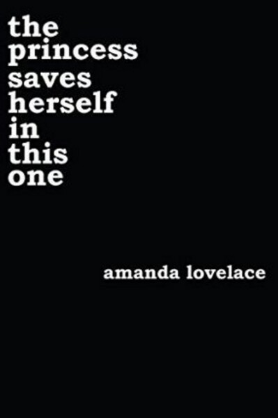 The Princess Saves Herself in This One - Amanda Lovelace