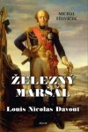 Železný maršál Louis Nicolas Davout Michal Šťovíček