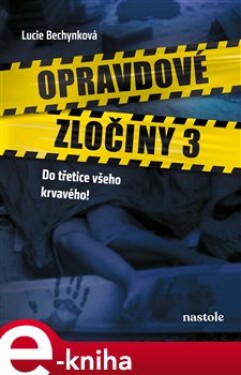 Opravdové zločiny Lucie Bechynková