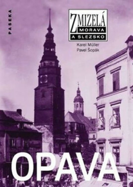 Zmizelá Morava a Slezsko - Karel Müller