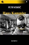 Hans Kammler. Hitlerův technokrat Petr Vokáč